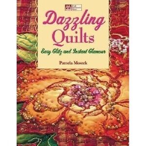 Dazzling Quilts : Easy Glitz and Instant Glamour Perfect Pamela M